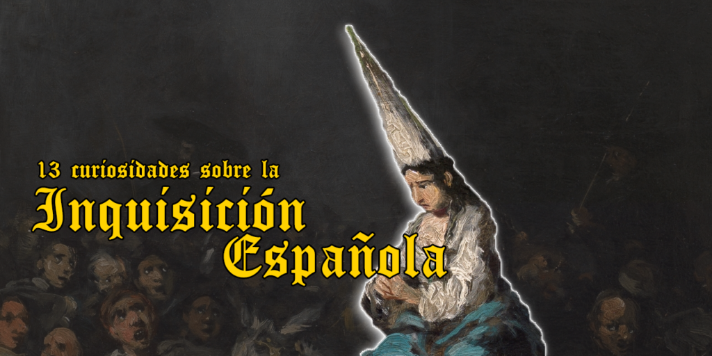 13 curiosidades sobre la Inquisición española
